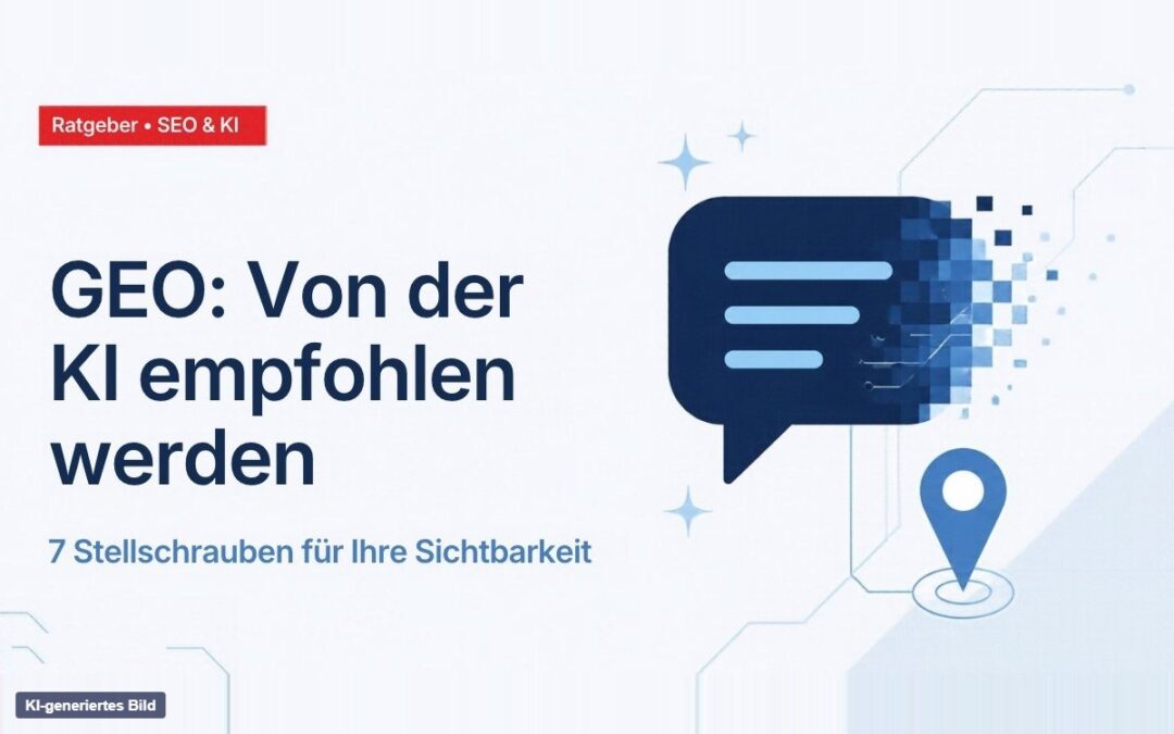 GEO: So empfehlen ChatGPT und Google-KI-Modus Ihr Unternehmen